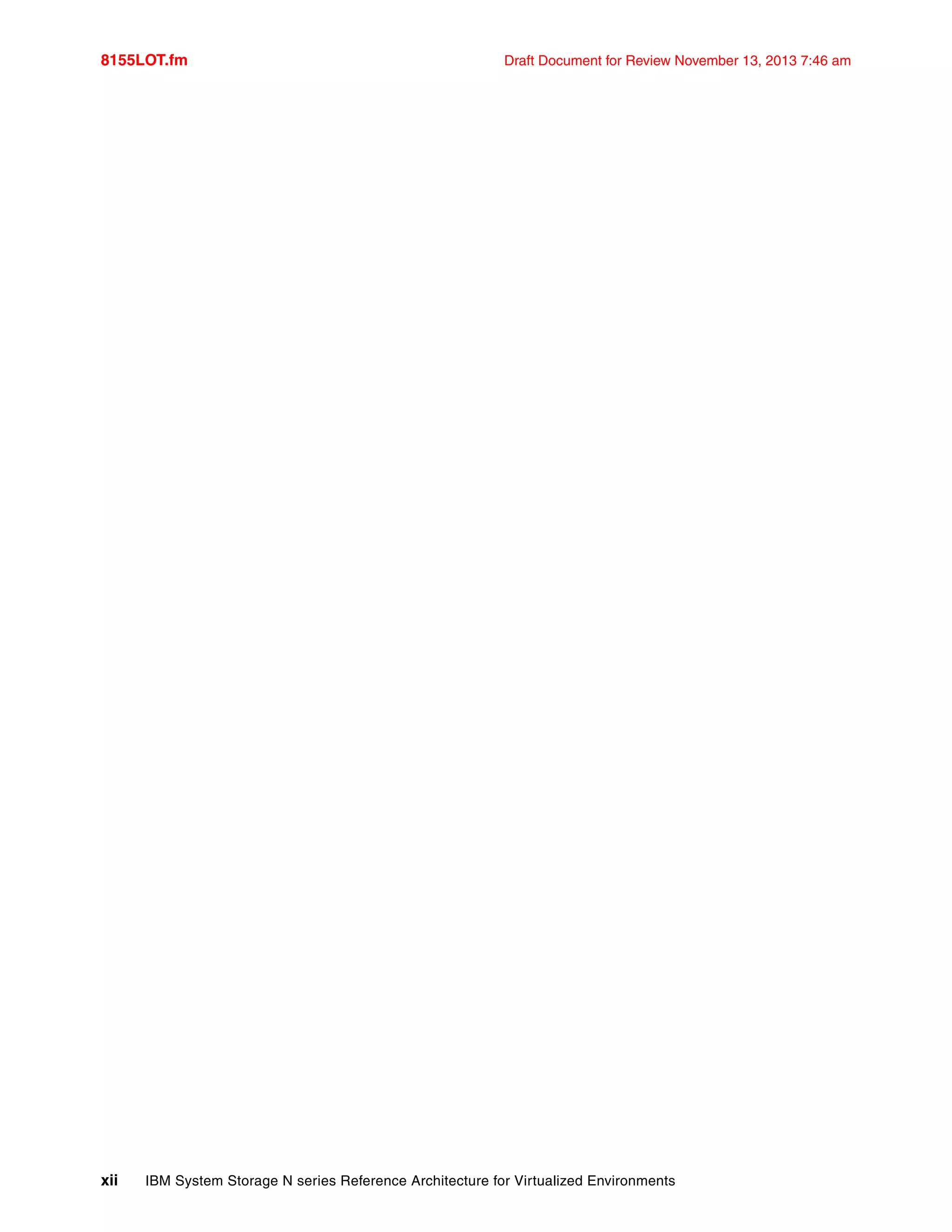 8155LOT.fm Draft Document for Review November 13, 2013 7:46 am
xii IBM System Storage N series Reference Architecture for Virtualized Environments
 