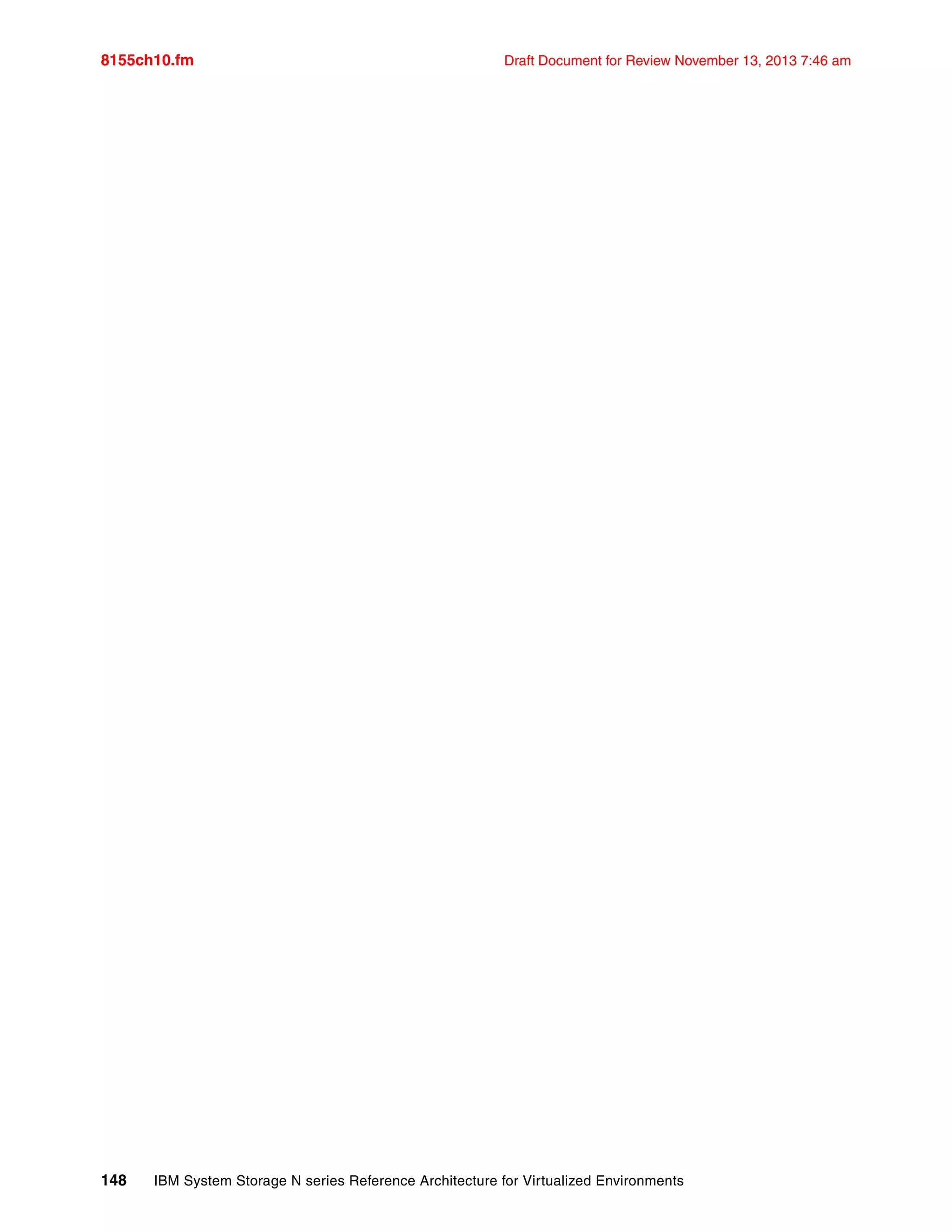 8155ch10.fm Draft Document for Review November 13, 2013 7:46 am
148 IBM System Storage N series Reference Architecture for Virtualized Environments
 