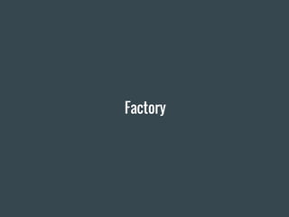 Factory
 