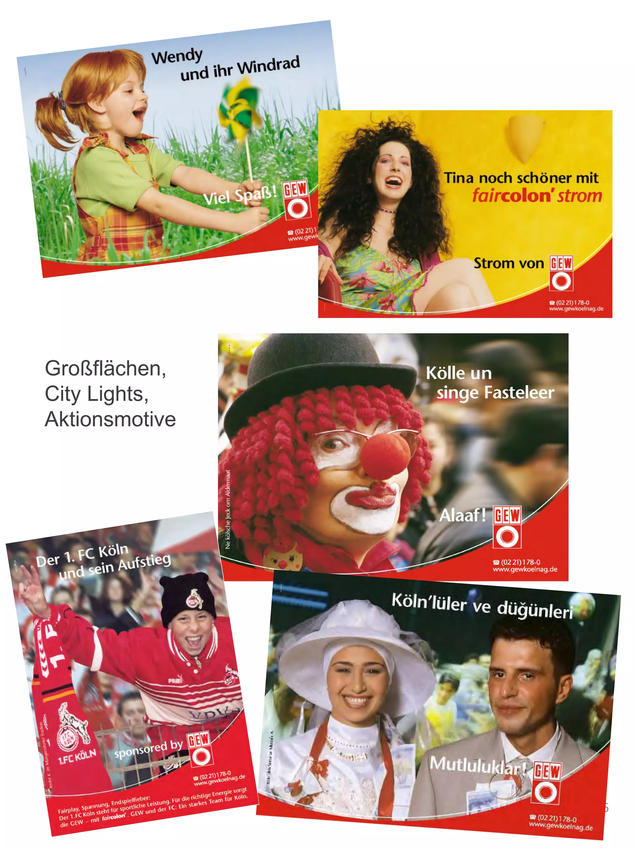 6
Großflächen,
City Lights,
Aktionsmotive
 