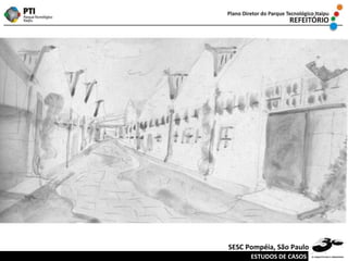 ESTUDOS DE CASOS SESC Pompéia, São Paulo 