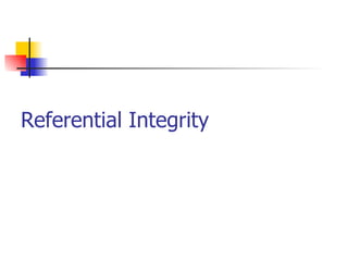 Referential Integrity 