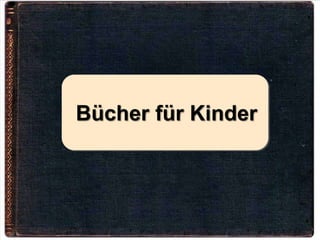 Bücher für Kinder
 
