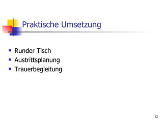 Praktische Umsetzung Runder Tisch Austrittsplanung Trauerbegleitung 