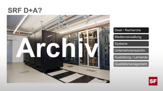 SRF D+A?Archiv