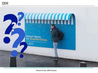 Norbert Ender, IBM Schweiz
 