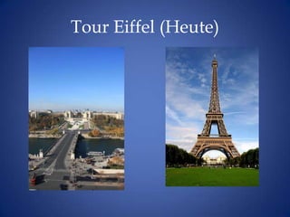 Tour Eiffel (Heute)
 