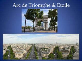 Arc de Triomphe & Etoile
 