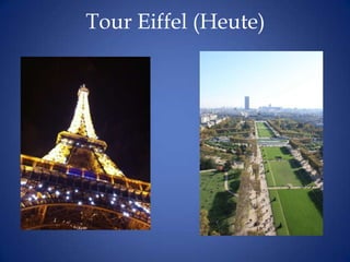 Tour Eiffel (Heute)
 