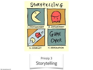 Prinzip 3 
Storytelling
Bild: deviantart/sonny123
 