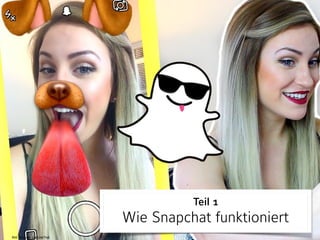 Bild: Youtube: JustLikeThat
Teil 1
Wie Snapchat funktioniert
 