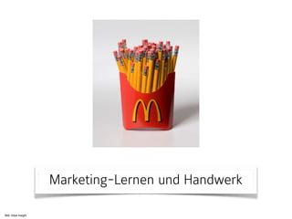 Bild: tribal insight
Marketing-Lernen und Handwerk
 