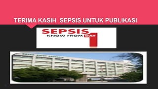 TERIMA KASIH SEPSIS UNTUK PUBLIKASI
31
 