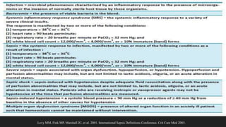 Terminologi dan Definisi
Levy MM, Fink MP, Marshall JC, et al. 2001. International Sepsis Definitions Conference. Crit Care Med 2003.
 