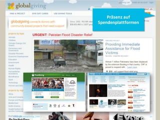 Präsenz auf
                                 Spendenplattformen




© orange8 interactive ag, 2009                        39
 