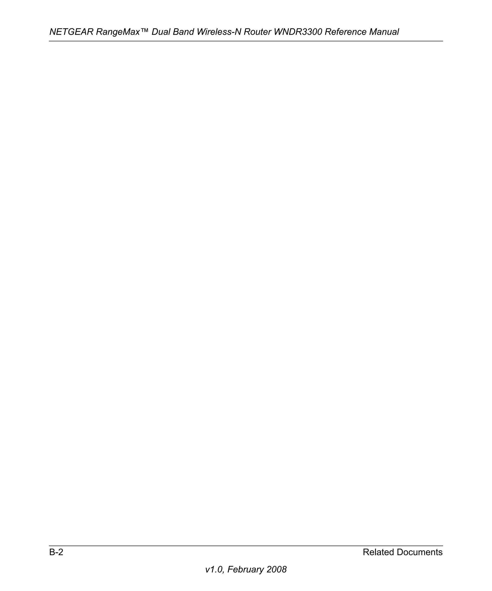 NETGEAR RangeMax™ Dual Band Wireless-N Router WNDR3300 Reference Manual 
B-2 Related Documents 
v1.0, February 2008 
 