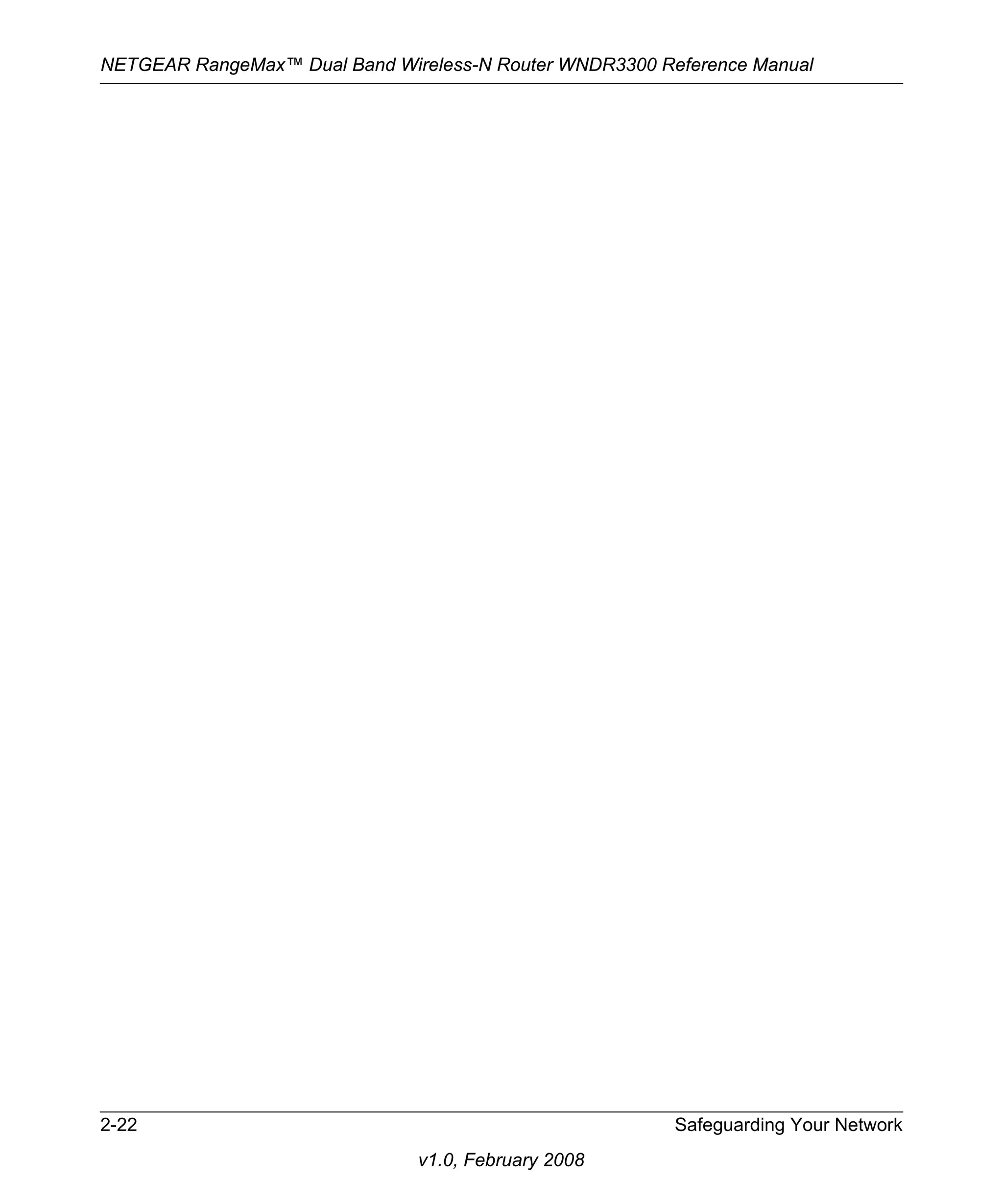 NETGEAR RangeMax™ Dual Band Wireless-N Router WNDR3300 Reference Manual 
2-22 Safeguarding Your Network 
v1.0, February 2008 
 