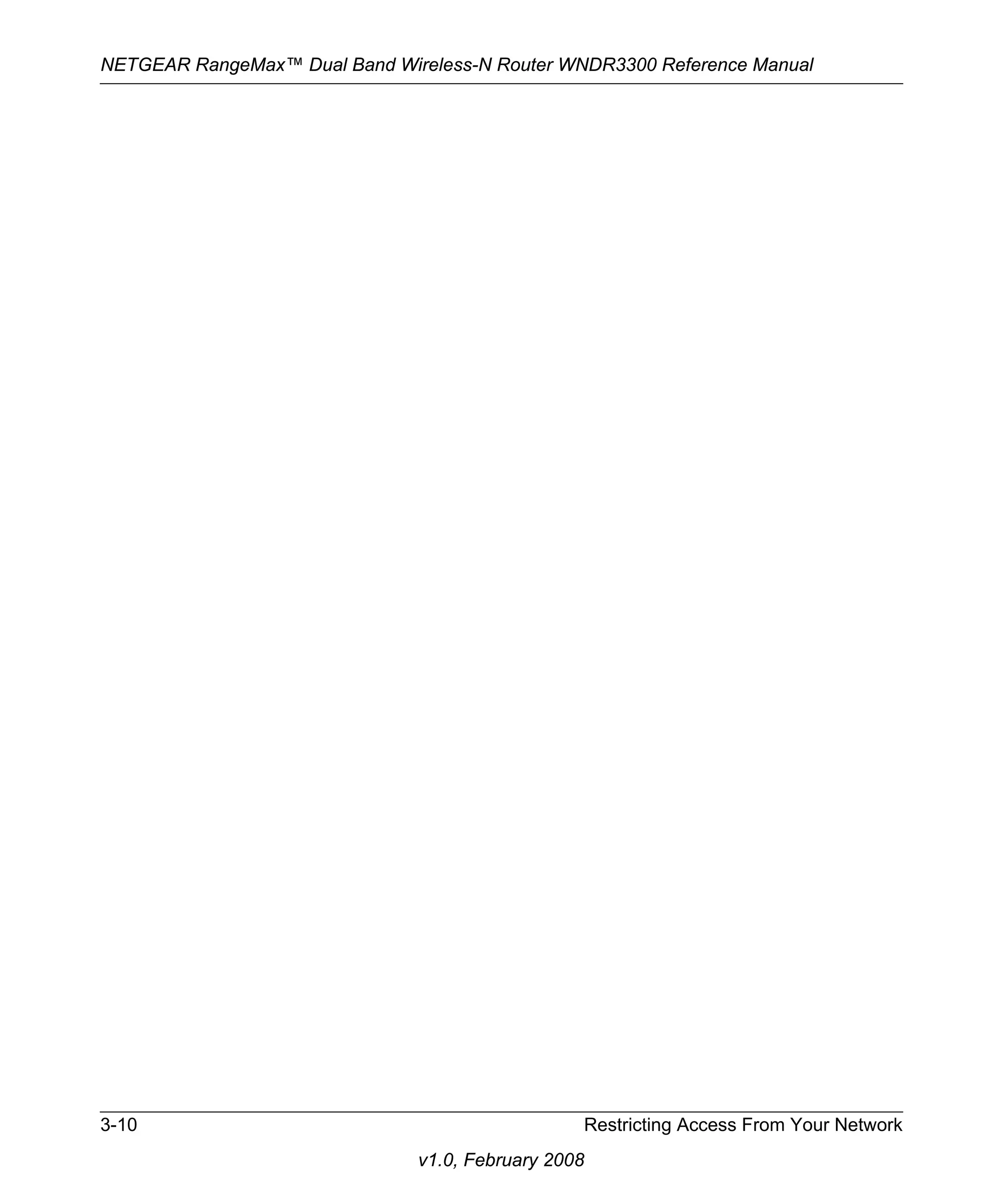 NETGEAR RangeMax™ Dual Band Wireless-N Router WNDR3300 Reference Manual 
3-10 Restricting Access From Your Network 
v1.0, February 2008 
 