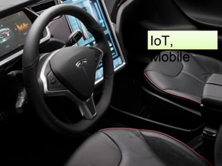 IoT,
Mobile
 