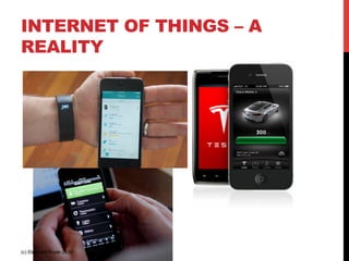 INTERNET OF THINGS – A
REALITY
(c) Elephant Scale 2015
 