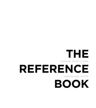 The
Reference
Book
inspiring projects from
sapa building system
 