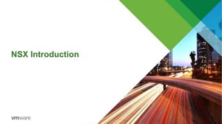 NSX Introduction
 