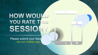 76
Please submit your feedback
via our mobile app.
 