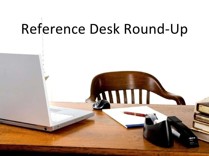 Reference Desk Roundup