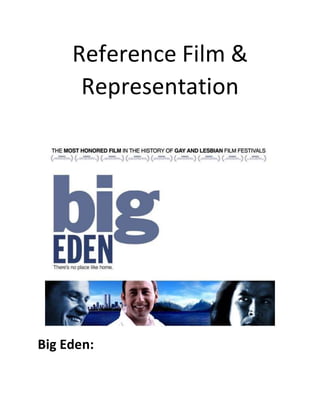 Reference Film &
Representation
Big Eden:
 
