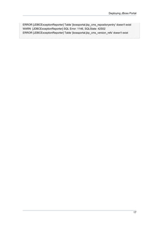 Deploying JBoss Portal

ERROR [JDBCExceptionReporter] Table 'jbossportal.jbp_cms_repositoryentry' doesn't exist
WARN [JDBCExceptionReporter] SQL Error: 1146, SQLState: 42S02
ERROR [JDBCExceptionReporter] Table 'jbossportal.jbp_cms_version_refs' doesn't exist

17

 