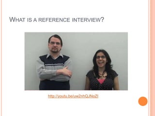 Reference Interview 101 | PPTX