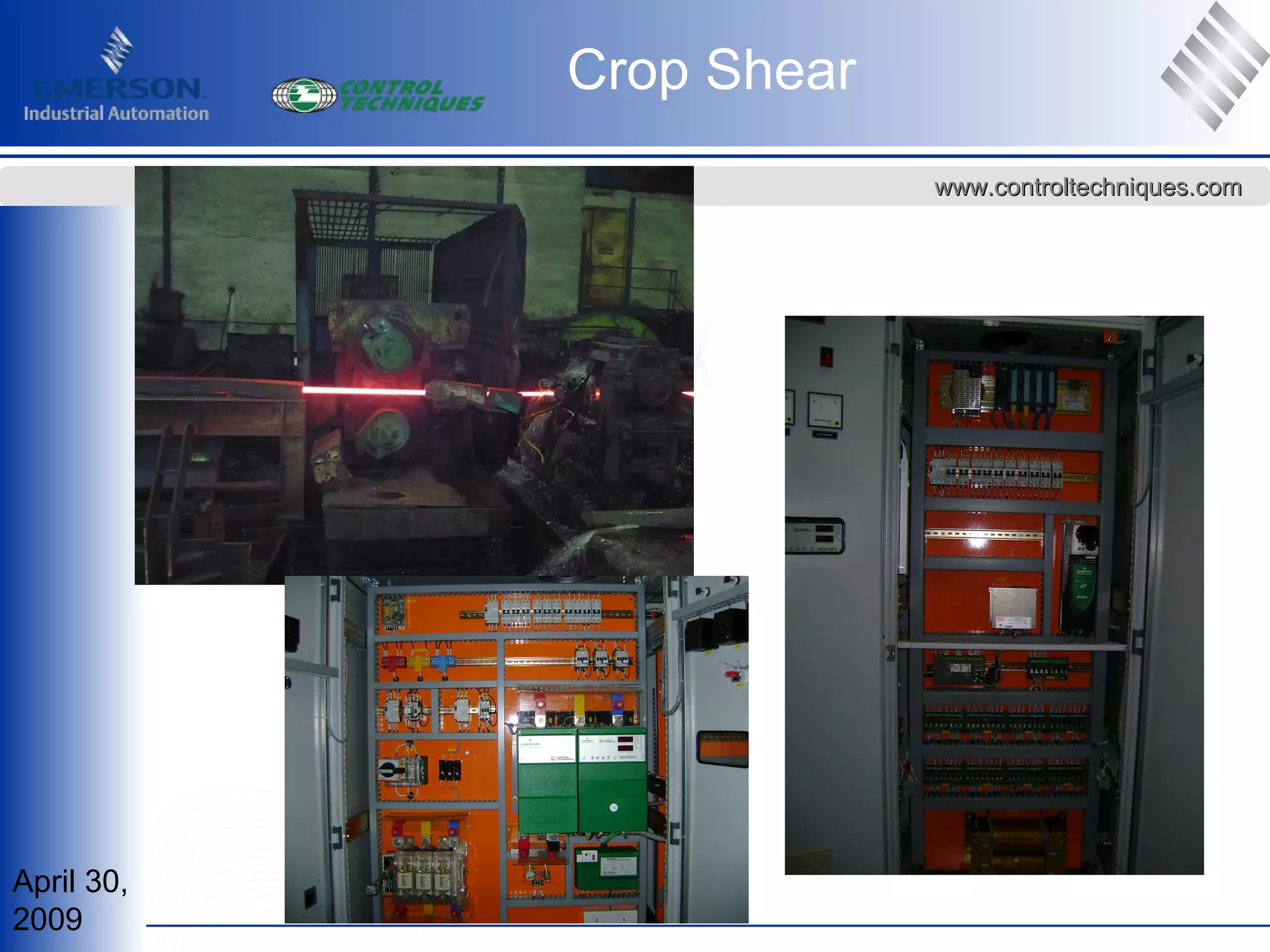 April 30,
2009
www.controltechniques.comwww.controltechniques.com
Crop Shear
 