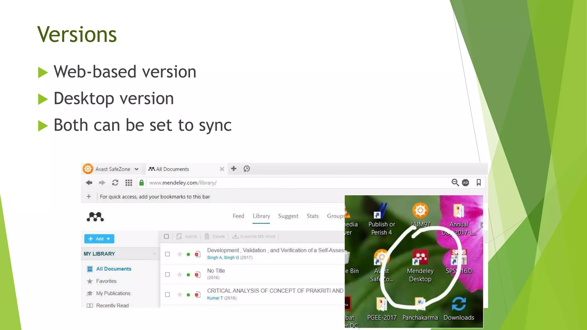 Versions
 Web-based version
 Desktop version
 Both can be set to sync
 