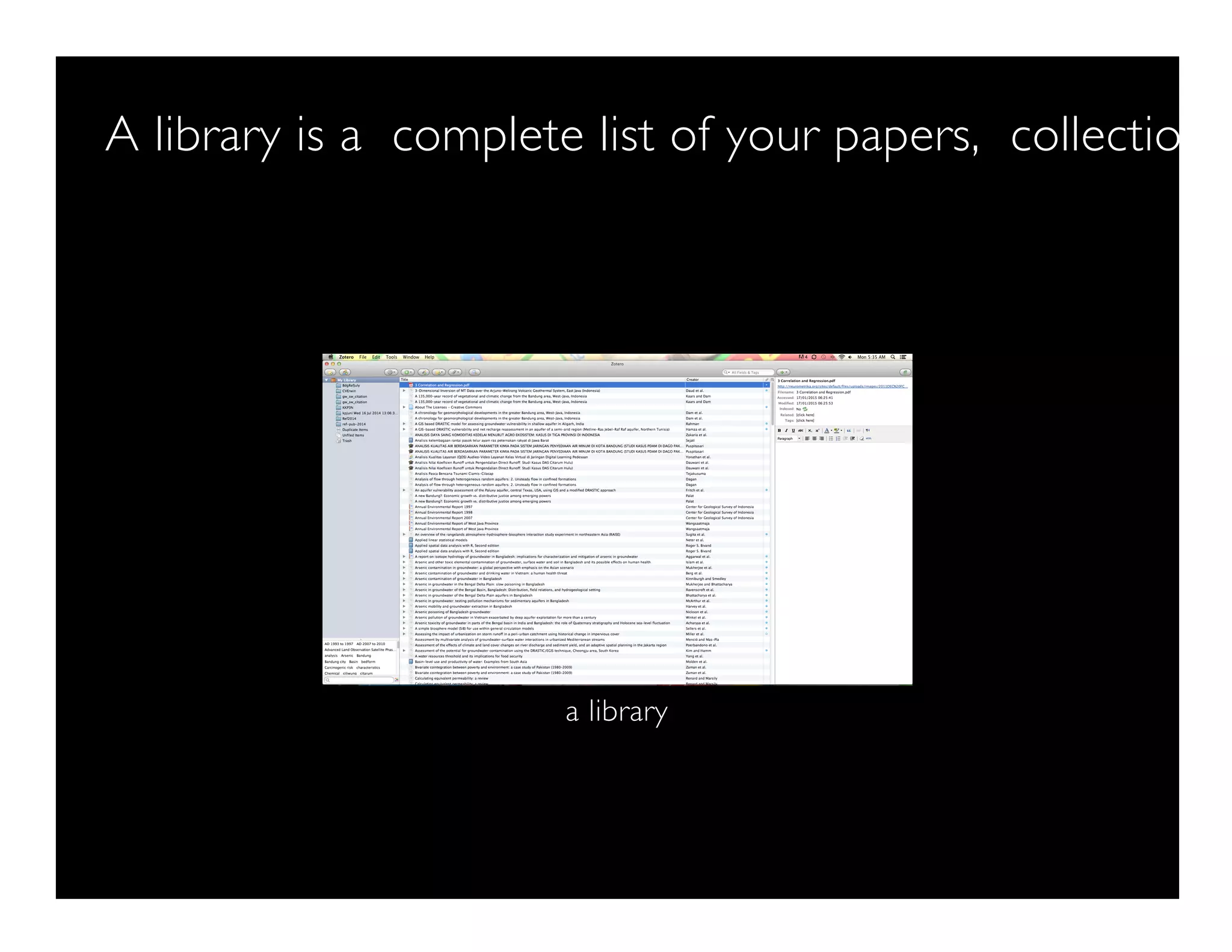 A library is a complete list of your papers, collections,
a library
 