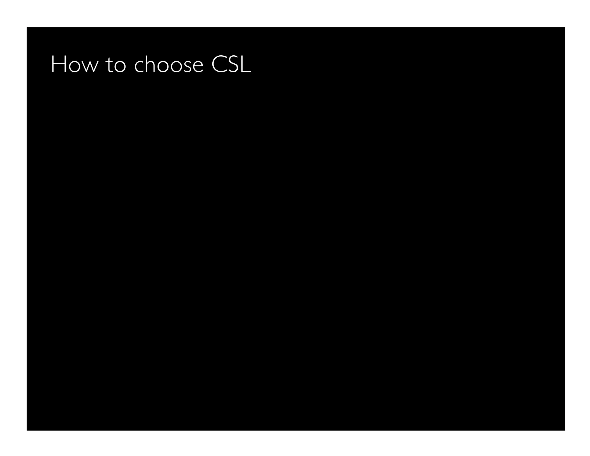 How to choose CSL
 
