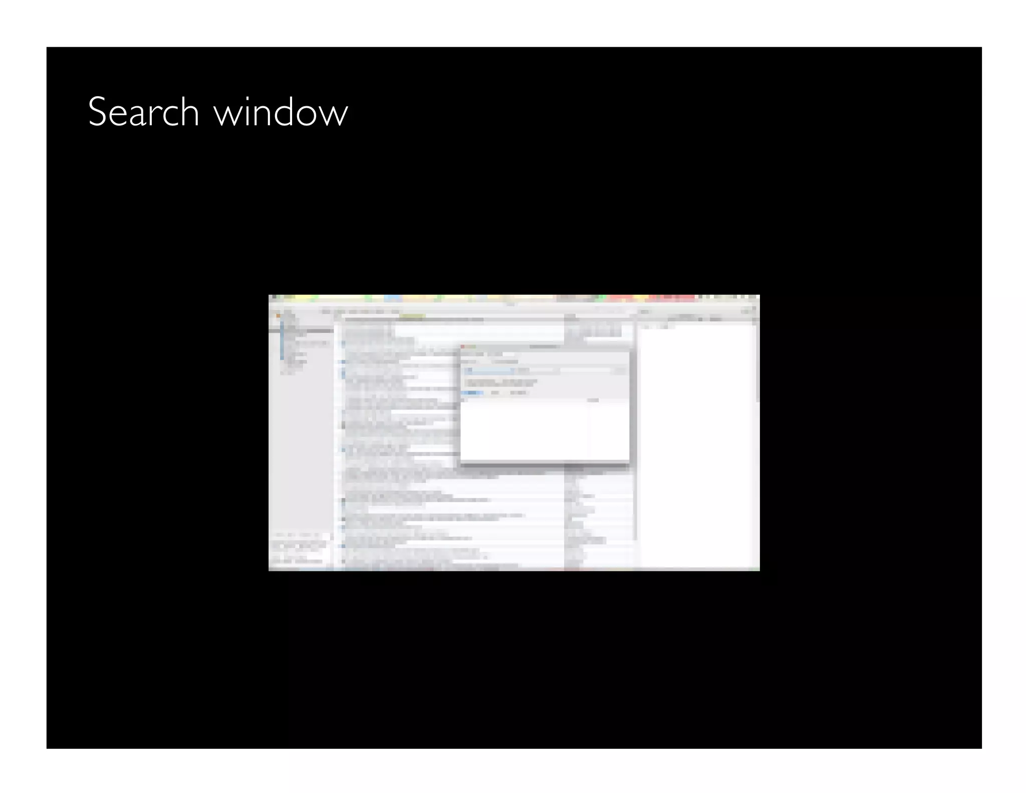 Search window
 