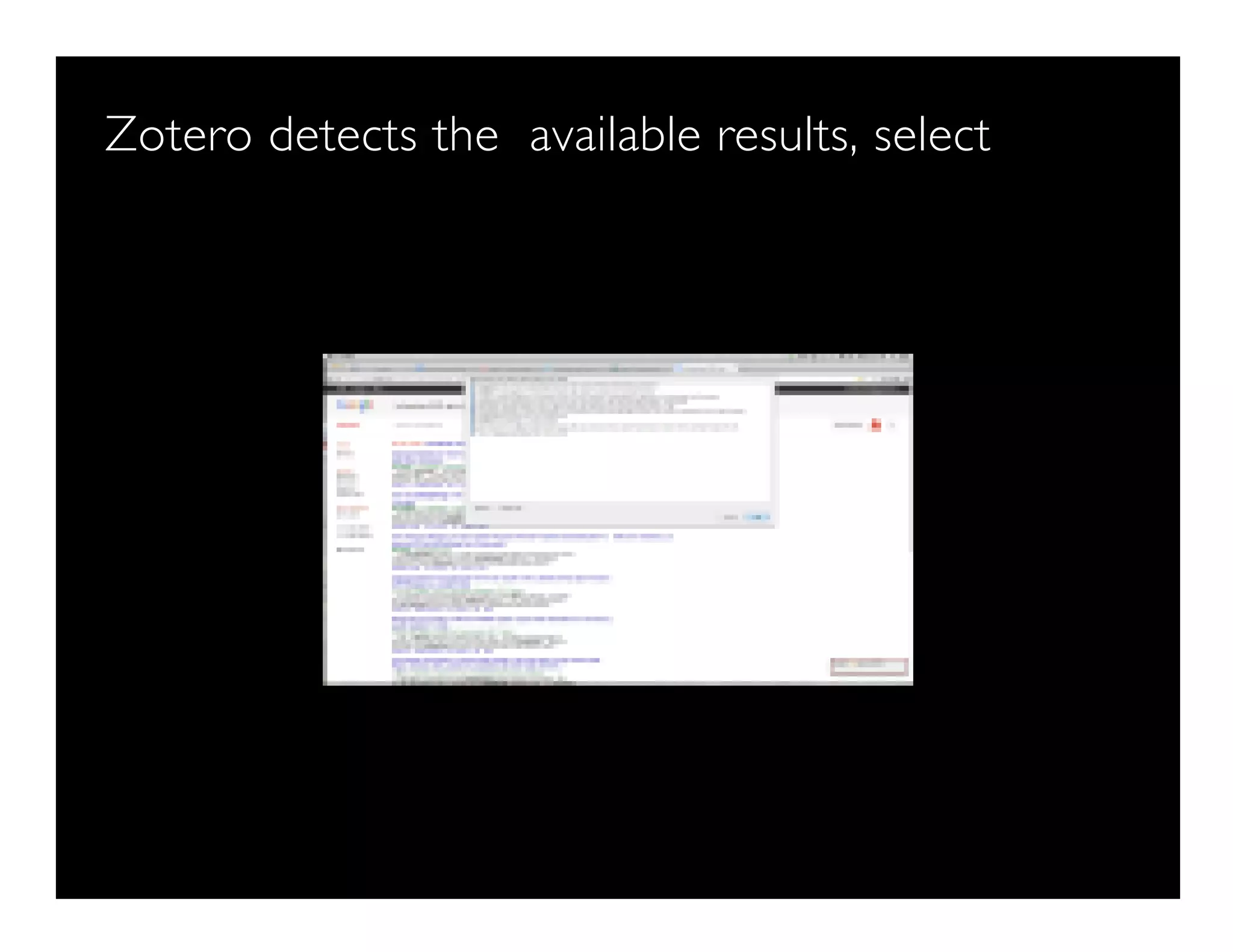Zotero detects the available results, select
 
