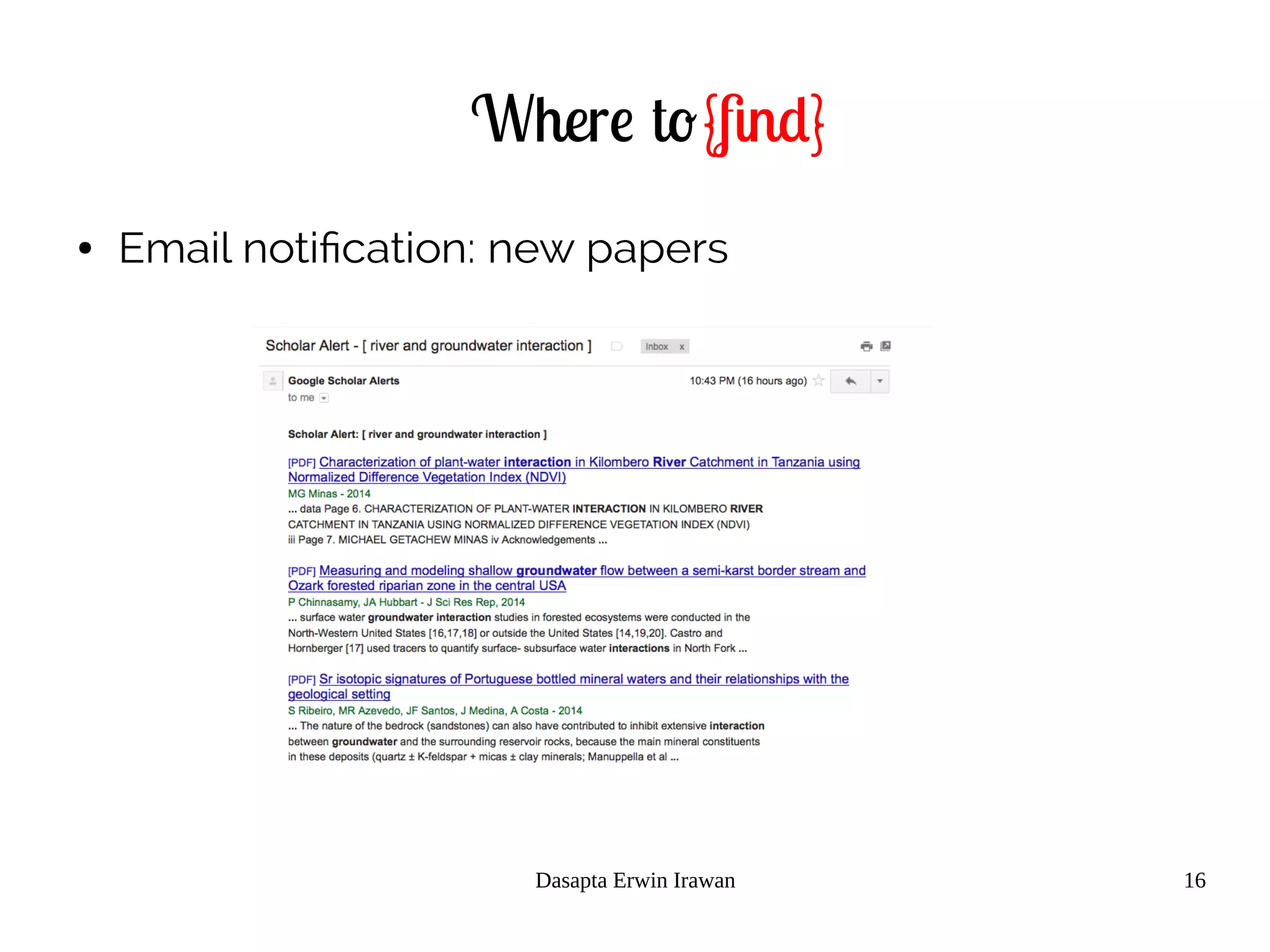 Dasapta Erwin Irawan 16
Where to{find}
● Email notification: new papers
 