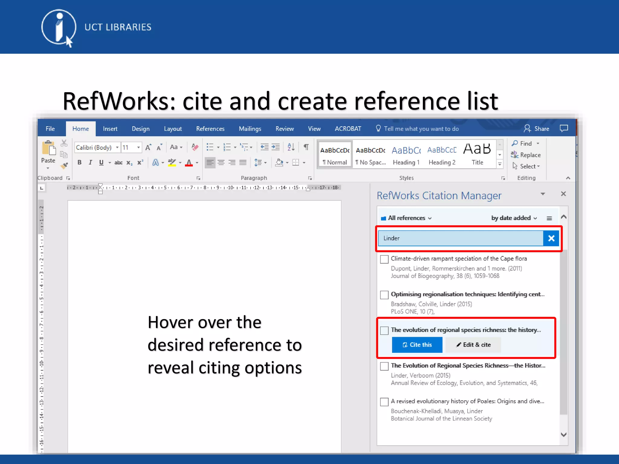 RefWorks: cite and create reference list
Hover over the
desired reference to
reveal citing options
 