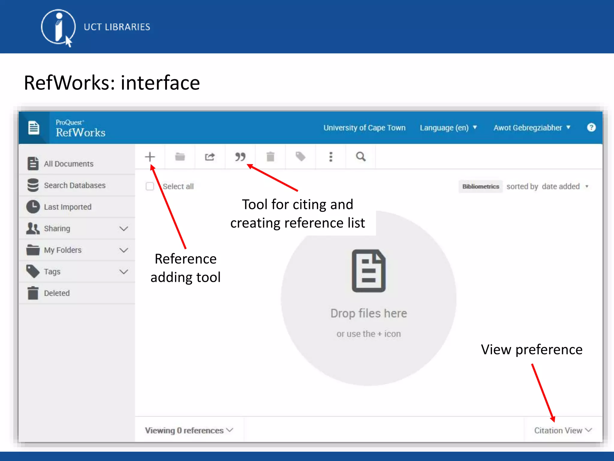 RefWorks: interface
Reference
adding tool
Tool for citing and
creating reference list
View preference
 