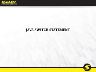 JAVA SWITCH STATEMENT
 