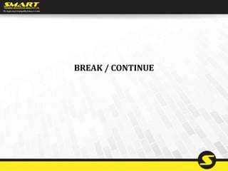 BREAK / CONTINUE
 
