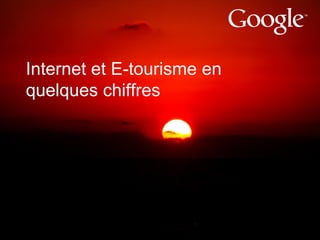 Internet et E-tourisme en
quelques chiffres




                            Photo de Esperata sur Flickr
 
