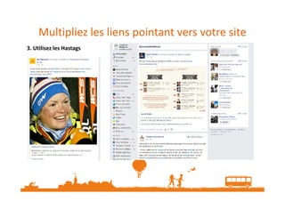 Multipliez les liens pointant vers votre site
3. Utilisez les Hastags
 