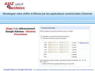 Etape 3  du  référencement Google Adresse  : Horaires d’ouverture 
