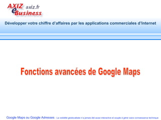 Fonctions avancées de Google Maps 