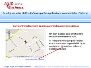 Un plan d’accès sera affiché dans l’espace de référencement.  Si le repère n’indique pas l’endroit exact, vous avez la possibilité de le corriger en cliquant sur le lien en dessous du plan. Corriger l’emplacement du marqueur indiquant votre adresse 