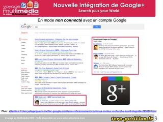 Nouvelle intégration de Google+
                                                               Search plus your World

   ...