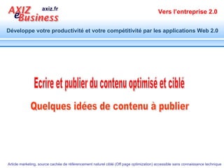 Quelques idées de contenu à publier Ecrire et publier du contenu optimisé et ciblé 