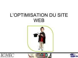 L’OPTIMISATION DU SITE WEB 